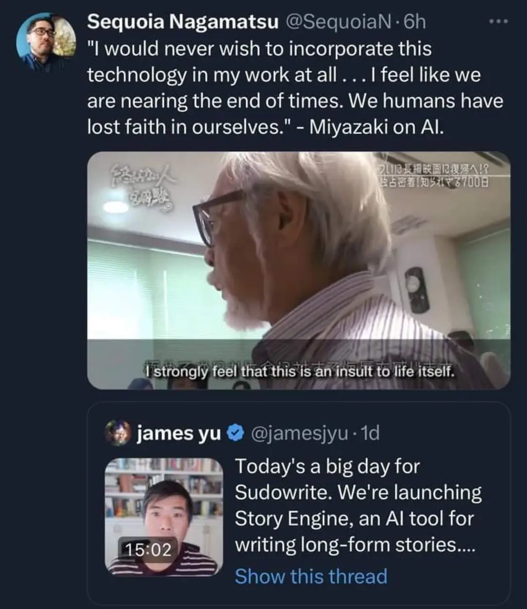 This meme is a screenshot of a Twitter conversation between two users, @SequoiaNagamatsu and @JamesYu. The top tweet from @SequoiaNagamatsu is a quote from an interview with the director of the movie "Spirited Away" where he expresses his desire to incorporate AI technology into his work, but is concerned about the potential consequences of doing so. The bottom tweet is a response from @JamesYu, a humorous and ironic take on the idea of using AI to create stories.